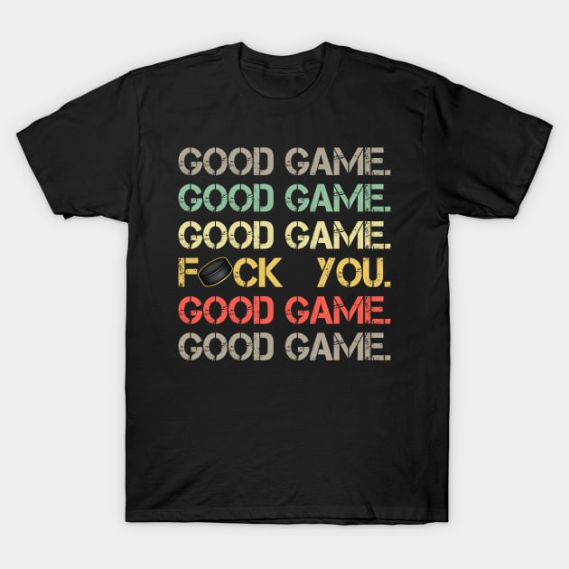 Good Game Good Game Good Game Funny Hockey T-Shirt by Simpsonfft